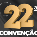 22ª Convenção planejada para te homenagear