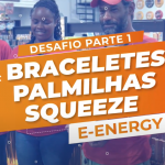 Desafio e-Energy: Palmilhas, Bracelete e Squeeze
