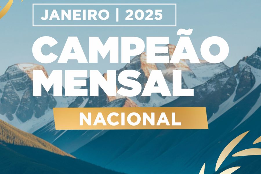 CAMPEÃO MENSAL NACIONAL – JANEIRO 2025| RECONHECIMENTO