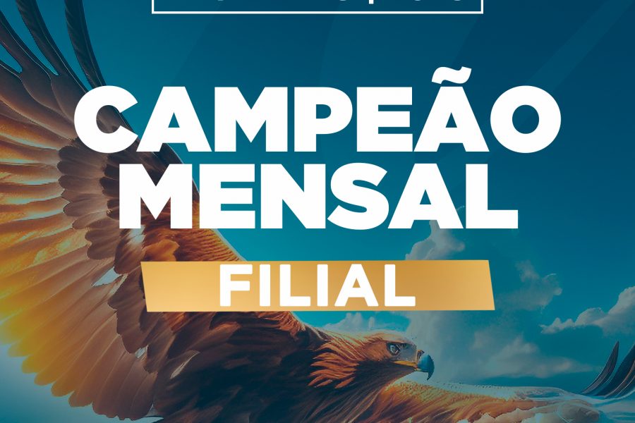 Campeão Mensal por Filial | FEVEREIRO / 2025